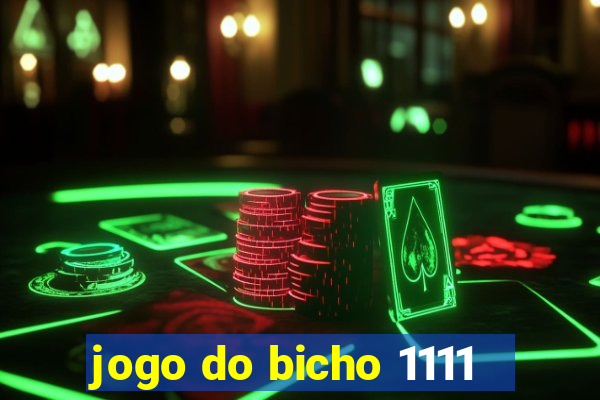 jogo do bicho 1111